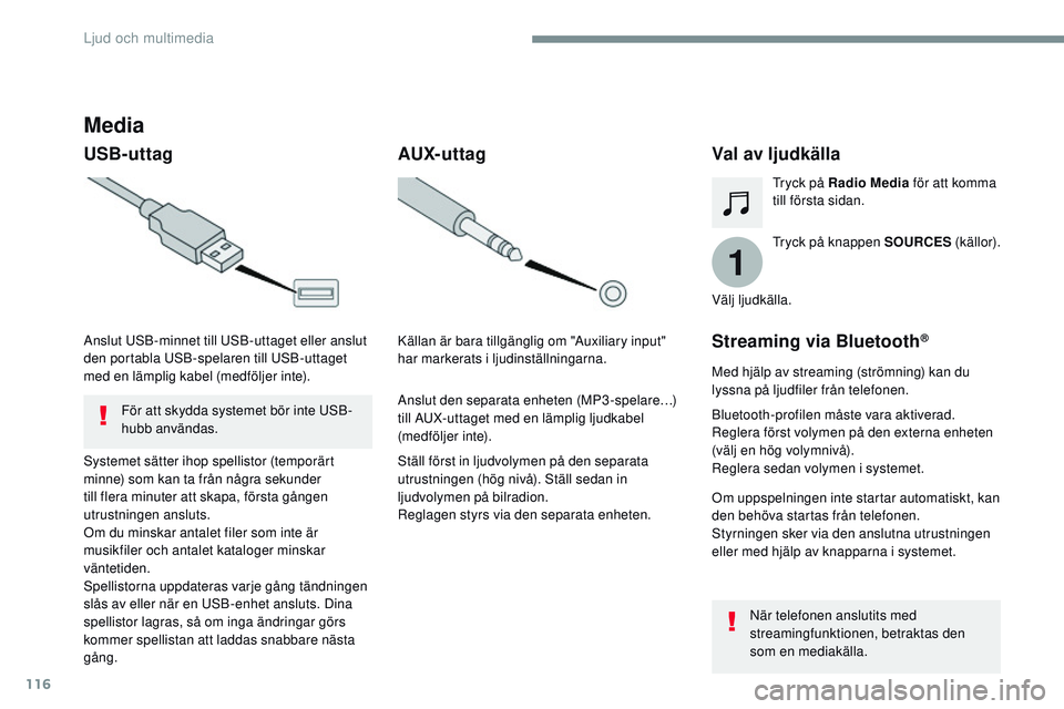 CITROEN JUMPER DISPATCH 2017 InstruktionsbÖcker (in Swedish) 116
1
Transversal-Citroen_sv_Chap02_RCC-2-2-0_ed01-2016
Media
USB-uttagVal av ljudkälla
Tryck på knappen SOURCES (källor).
Tryck på Radio Media
för att komma
till första sidan.
Systemet sätte CITROEN JUMPER DISPATCH 2017 InstruktionsbÖcker (in Swedish) 116
1
Transversal-Citroen_sv_Chap02_RCC-2-2-0_ed01-2016
Media
USB-uttagVal av ljudkälla
Tryck på knappen SOURCES (källor).
Tryck på Radio Media
för att komma
till första sidan.
Systemet sätte