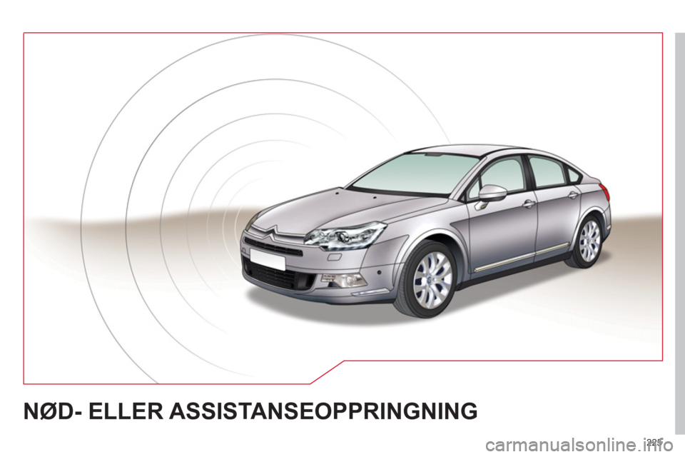 CITROEN C5 2012  InstruksjonsbØker (in Norwegian) 225
NØD- ELLER ASSISTANSEOPPRINGNING  