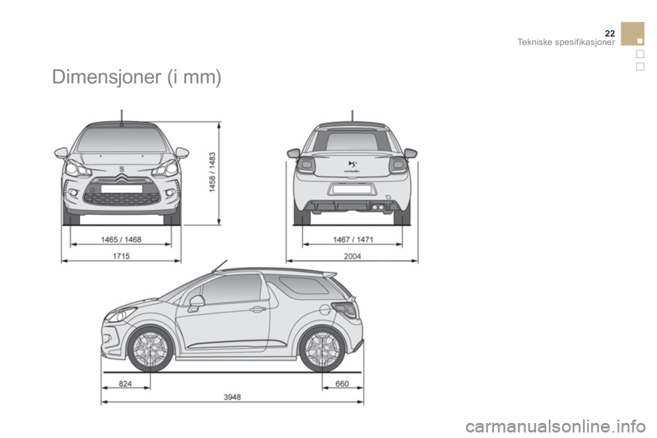 CITROEN DS3 CABRIO 2014  InstruksjonsbØker (in Norwegian) 22Tekniske spesifikasjoner
   
 
 
 
 
Dimensjoner (i mm)  
