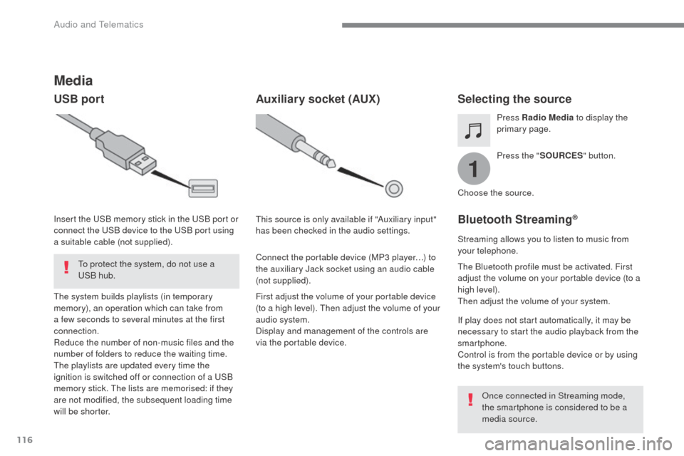 Citroen JUMPY 2016 2.G Owners Manual 116
1
Transversal-Citroen_en_Chap02_RCC-2-2-0_ed01-2016
Media
USB portSelecting the source
Press the "SOURCES " button.
Press Radio Media
to display the
primary page.
The system builds playlists (in Citroen JUMPY 2016 2.G Owners Manual 116
1
Transversal-Citroen_en_Chap02_RCC-2-2-0_ed01-2016
Media
USB portSelecting the source
Press the "SOURCES " button.
Press Radio Media
to display the
primary page.
The system builds playlists (in