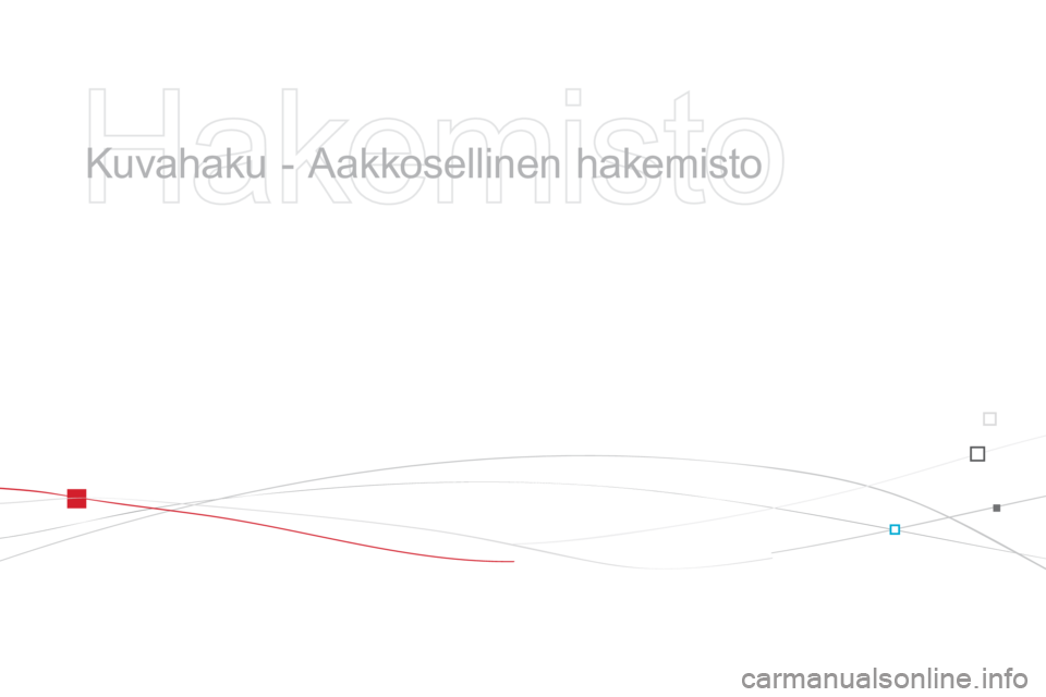 CITROEN DS3 2015  Omistajan Käsikirjat (in Finnish) DS3_fi_Chap14_index-recherche_ed01-2014
Kuvahaku - Aakkosellinen hakemisto  