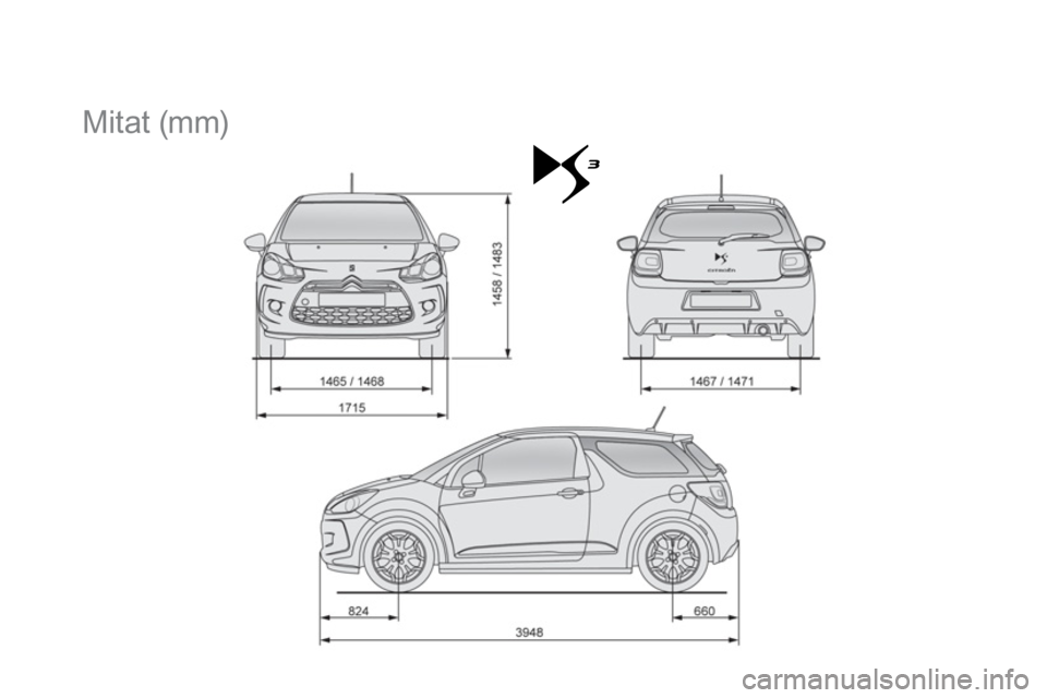 CITROEN DS3 2011  Omistajan Käsikirjat (in Finnish)    
 
 
 
 
Mitat (mm)  
