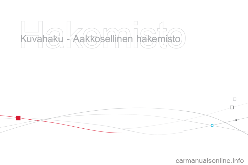 CITROEN DS3 2011  Omistajan Käsikirjat (in Finnish)    
Hakemisto 
 
 
  Kuvahaku - Aakkosellinen hakemisto   