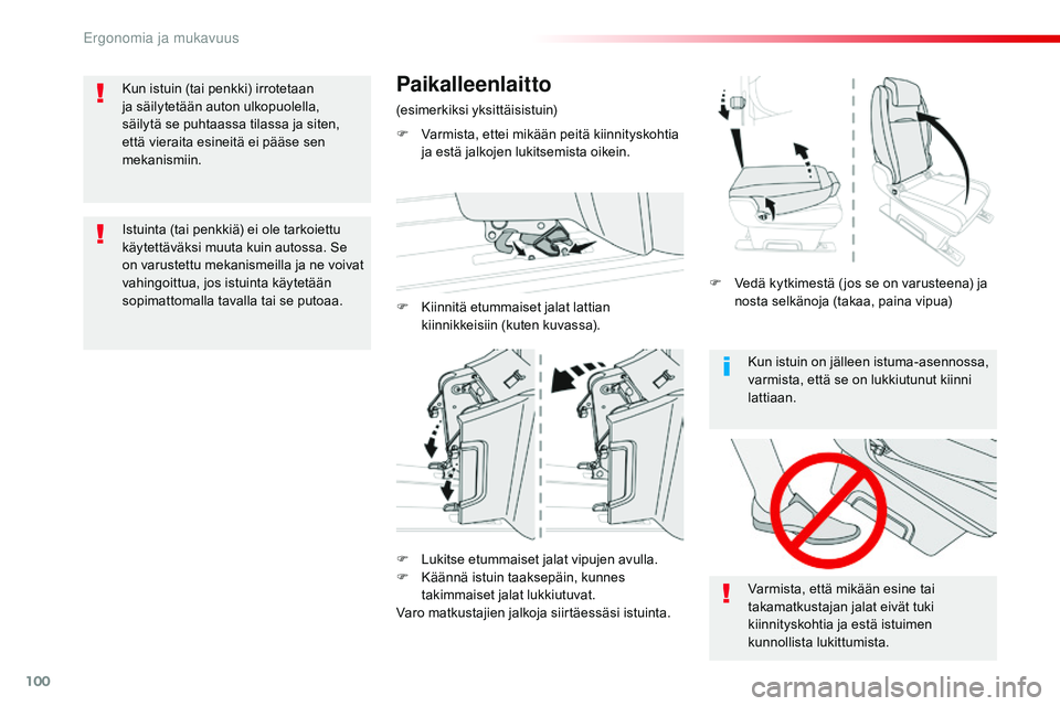 CITROEN JUMPER SPACETOURER 2017 Omistajan Käsikirjat (in Finnish) 100
Spacetourer-VP_fi_Chap03_ergonomie-et-confort_ed01-2016
Kun istuin on jälleen istuma-asennossa,
varmista, että se on lukkiutunut kiinni
lattiaan.
Varmista, että mikään esine tai
takamatkus CITROEN JUMPER SPACETOURER 2017 Omistajan Käsikirjat (in Finnish) 100
Spacetourer-VP_fi_Chap03_ergonomie-et-confort_ed01-2016
Kun istuin on jälleen istuma-asennossa,
varmista, että se on lukkiutunut kiinni
lattiaan.
Varmista, että mikään esine tai
takamatkus