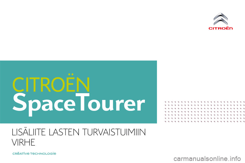 CITROEN JUMPER SPACETOURER 2017  Omistajan Käsikirjat (in Finnish) SpaceTourer
 LISÄLIITE LASTEN TURVAISTUIMIIN 
 VIRHE    
