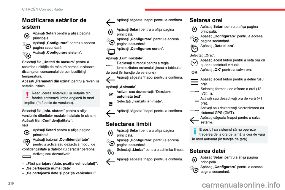 CITROEN BERLINGO VAN 2021 Ghiduri De Utilizare (in Romanian) 210
CITROËN Connect Radio
Apăsați „Data si ora”.
Selectați „Data:”.
Apăsați acest buton pentru a seta data.
Apăsați săgeata înapoi pentru a salva
data.
Selectați formatul de afi CITROEN BERLINGO VAN 2021 Ghiduri De Utilizare (in Romanian) 210
CITROËN Connect Radio
Apăsați „Data si ora”.
Selectați „Data:”.
Apăsați acest buton pentru a seta data.
Apăsați săgeata înapoi pentru a salva
data.
Selectați formatul de afi