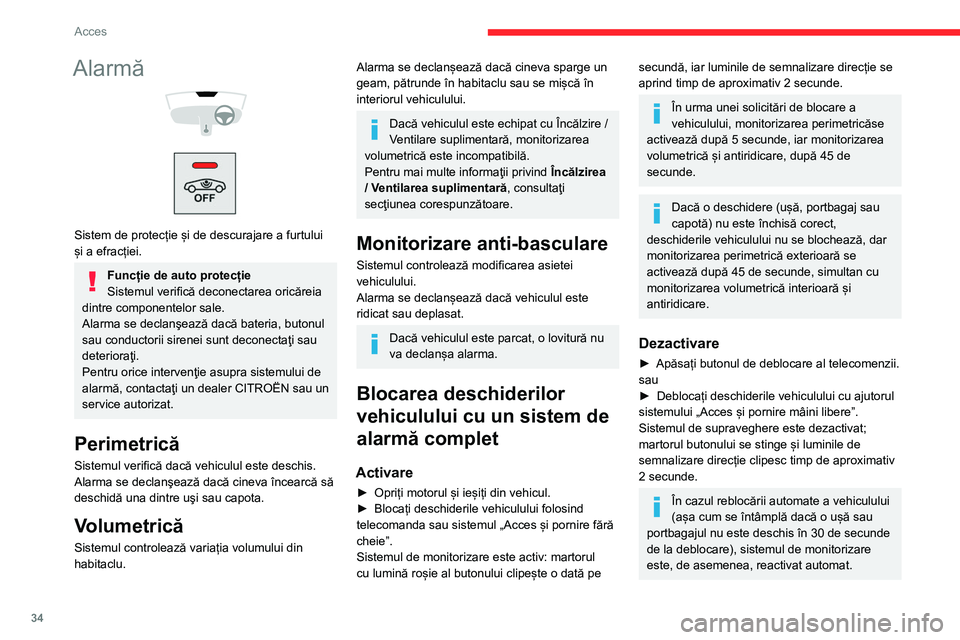 CITROEN BERLINGO VAN 2021 Ghiduri De Utilizare (in Romanian) 34
Acces
Alarmă
Sistem de protecție și de descurajare a furtului
și a efracției.
Funcție de auto protecție
Sistemul verifică deconectarea oricăreia
dintre componentelor sale.
Alarma CITROEN BERLINGO VAN 2021 Ghiduri De Utilizare (in Romanian) 34
Acces
Alarmă
Sistem de protecție și de descurajare a furtului
și a efracției.
Funcție de auto protecție
Sistemul verifică deconectarea oricăreia
dintre componentelor sale.
Alarma