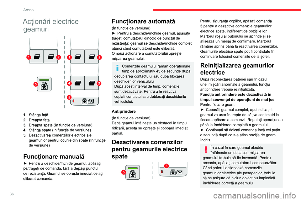 CITROEN BERLINGO VAN 2021 Ghiduri De Utilizare (in Romanian) 36
Acces
Acționări electrice geamuri
1. Stânga față
2. Dreapta față
3. Dreapta spate (în funcție de versiune)
4. Stânga spate (în funcție de versiune)
5. Dezactivarea comenzilor electrice CITROEN BERLINGO VAN 2021 Ghiduri De Utilizare (in Romanian) 36
Acces
Acționări electrice geamuri
1. Stânga față
2. Dreapta față
3. Dreapta spate (în funcție de versiune)
4. Stânga spate (în funcție de versiune)
5. Dezactivarea comenzilor electrice