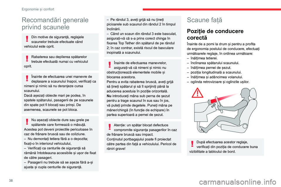 CITROEN BERLINGO VAN 2021 Ghiduri De Utilizare (in Romanian) 38
Ergonomie și confort
Recomandări generale
privind scaunele
Din motive de siguranță, reglajele
scaunelor trebuie efectuate când
vehiculul este oprit.
Rabaterea sau deplierea spătarelor
tre CITROEN BERLINGO VAN 2021 Ghiduri De Utilizare (in Romanian) 38
Ergonomie și confort
Recomandări generale
privind scaunele
Din motive de siguranță, reglajele
scaunelor trebuie efectuate când
vehiculul este oprit.
Rabaterea sau deplierea spătarelor
tre