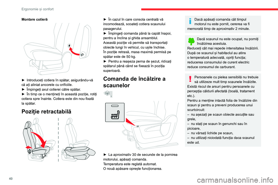 CITROEN BERLINGO VAN 2021 Ghiduri De Utilizare (in Romanian) 40
Ergonomie și confort
Montare cotieră
► Introduceți cotiera în spătar, asigurându-vă
că ați aliniat ancorele cu orificiile.
►
Împingeți axul cotierei către spătar
.
►
În CITROEN BERLINGO VAN 2021 Ghiduri De Utilizare (in Romanian) 40
Ergonomie și confort
Montare cotieră
► Introduceți cotiera în spătar, asigurându-vă
că ați aliniat ancorele cu orificiile.
►
Împingeți axul cotierei către spătar
.
►
În