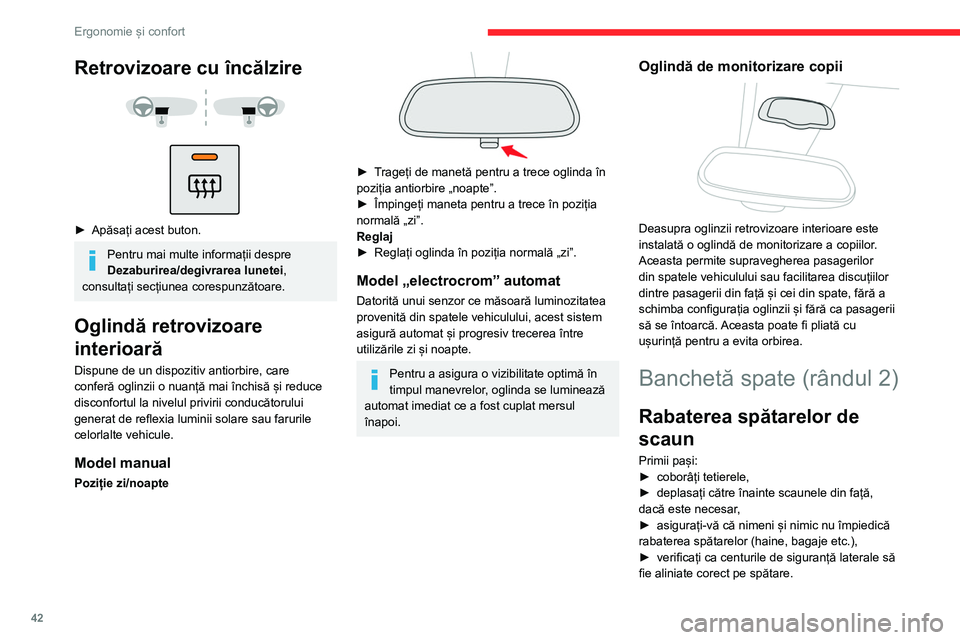 CITROEN BERLINGO VAN 2021 Ghiduri De Utilizare (in Romanian) 42
Ergonomie și confort
Retrovizoare cu încălzire
► Apăsați acest buton.
Pentru mai multe informații despre
Dezaburirea/degivrarea lunetei,
consultați secțiunea corespunzătoare.
Og CITROEN BERLINGO VAN 2021 Ghiduri De Utilizare (in Romanian) 42
Ergonomie și confort
Retrovizoare cu încălzire
► Apăsați acest buton.
Pentru mai multe informații despre
Dezaburirea/degivrarea lunetei,
consultați secțiunea corespunzătoare.
Og