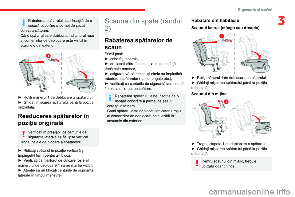 CITROEN BERLINGO VAN 2021 Ghiduri De Utilizare (in Romanian) 43
Ergonomie și confort
3Rabaterea spătarului este însoțită de o
ușoară coborâre a pernei de șezut
corespunzătoare.
Când spătarul este deblocat, indicatorul roșu
al comenzilor de deblo CITROEN BERLINGO VAN 2021 Ghiduri De Utilizare (in Romanian) 43
Ergonomie și confort
3Rabaterea spătarului este însoțită de o
ușoară coborâre a pernei de șezut
corespunzătoare.
Când spătarul este deblocat, indicatorul roșu
al comenzilor de deblo