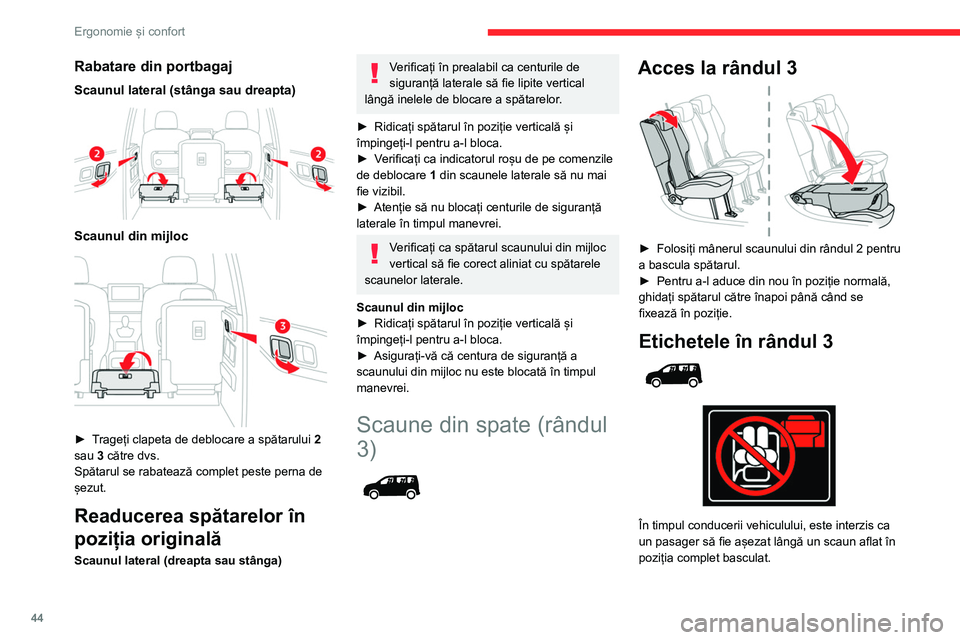 CITROEN BERLINGO VAN 2021 Ghiduri De Utilizare (in Romanian) 44
Ergonomie și confort
Rabatare din portbagaj
Scaunul lateral (stânga sau dreapta)
Scaunul din mijloc
► Trageți clapeta de deblocare a spătarului 2
sau 3 către dvs.
Spătarul se rabatea CITROEN BERLINGO VAN 2021 Ghiduri De Utilizare (in Romanian) 44
Ergonomie și confort
Rabatare din portbagaj
Scaunul lateral (stânga sau dreapta)
Scaunul din mijloc
► Trageți clapeta de deblocare a spătarului 2
sau 3 către dvs.
Spătarul se rabatea