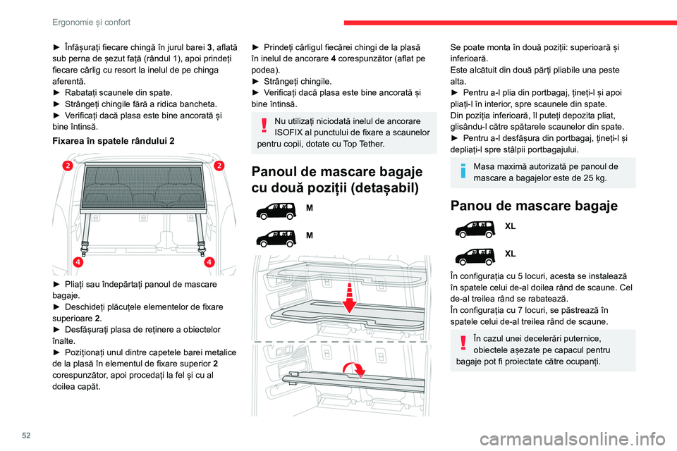 CITROEN BERLINGO VAN 2021 Ghiduri De Utilizare (in Romanian) 52
Ergonomie și confort
► Înfășurați fiecare chingă în jurul barei 3 , aflată
sub perna de șezut față (rândul 1), apoi prindeți
fiecare cârlig cu resort la inelul de pe chinga
afere CITROEN BERLINGO VAN 2021 Ghiduri De Utilizare (in Romanian) 52
Ergonomie și confort
► Înfășurați fiecare chingă în jurul barei 3 , aflată
sub perna de șezut față (rândul 1), apoi prindeți
fiecare cârlig cu resort la inelul de pe chinga
afere