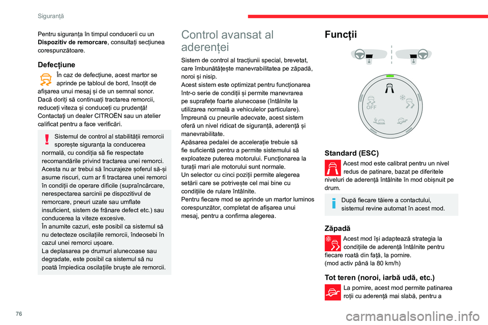 CITROEN BERLINGO VAN 2021 Ghiduri De Utilizare (in Romanian) 76
Siguranță
Pentru siguranța în timpul conducerii cu un
Dispozitiv de remorcare, consultați secțiunea
corespunzătoare.
Defecțiune
În caz de defecțiune, acest martor se
aprinde pe tabloul CITROEN BERLINGO VAN 2021 Ghiduri De Utilizare (in Romanian) 76
Siguranță
Pentru siguranța în timpul conducerii cu un
Dispozitiv de remorcare, consultați secțiunea
corespunzătoare.
Defecțiune
În caz de defecțiune, acest martor se
aprinde pe tabloul