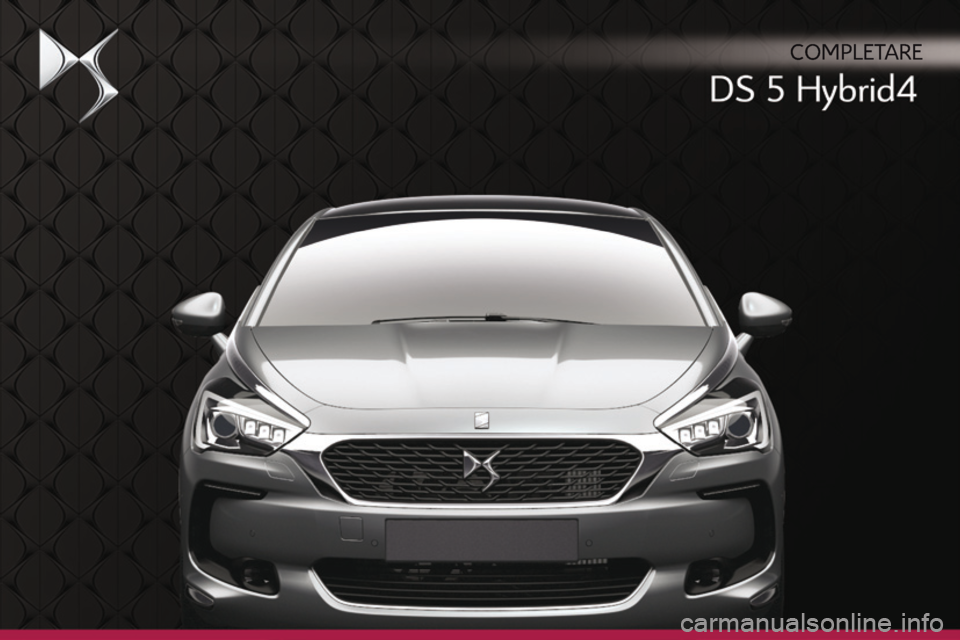 CITROEN DS5 HYBRID 2015  Ghiduri De Utilizare (in Romanian) DS5Hy4_ro_Chap00_couv-debut_ed01-2015
 COMPLETARE  