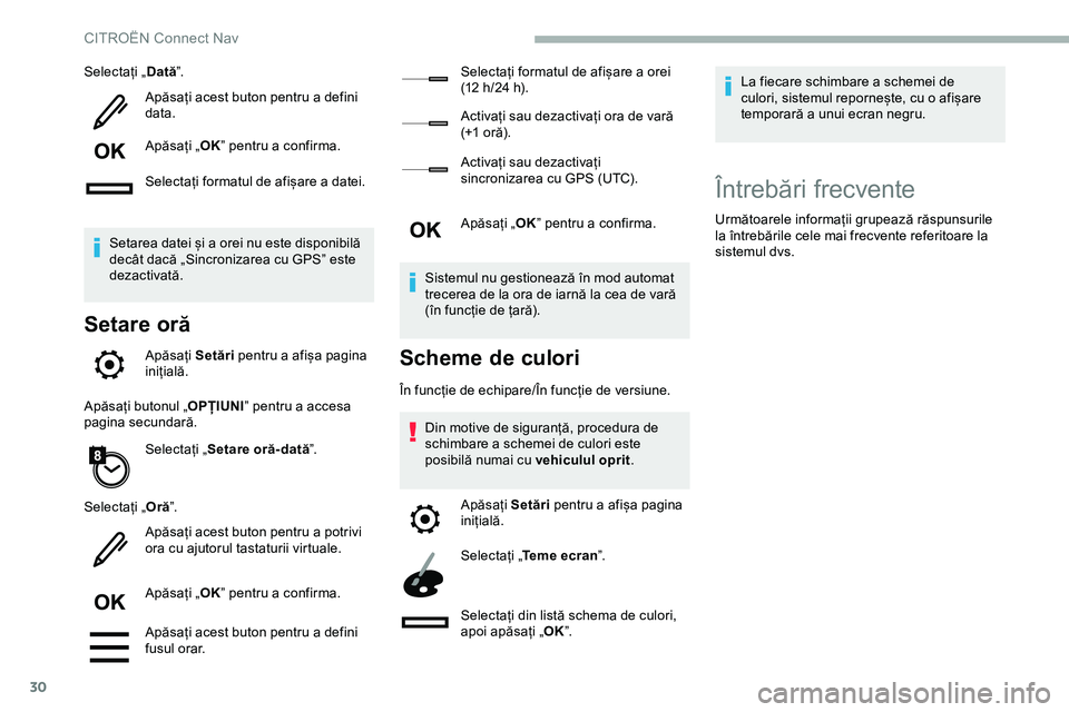 CITROEN JUMPER SPACETOURER 2020 Ghiduri De Utilizare (in Romanian) 30
Selectați „Dată”.
Apăsați acest buton pentru a defini
data.
Apăsați „ OK” pentru a confirma.
Selectați formatul de afișare a datei.
Setarea datei și a orei nu este disponibilă
d CITROEN JUMPER SPACETOURER 2020 Ghiduri De Utilizare (in Romanian) 30
Selectați „Dată”.
Apăsați acest buton pentru a defini
data.
Apăsați „ OK” pentru a confirma.
Selectați formatul de afișare a datei.
Setarea datei și a orei nu este disponibilă
d