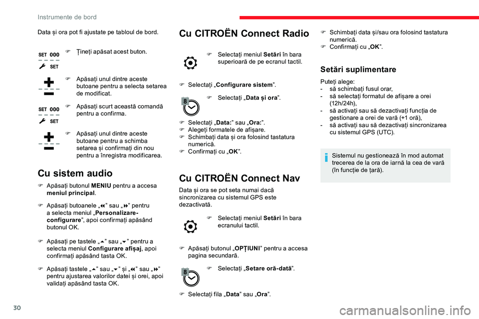CITROEN JUMPER SPACETOURER 2020 Ghiduri De Utilizare (in Romanian) 30
Data și ora pot fi ajustate pe tabloul de bord.F
Ț
ineți apăsat acest buton.
F
A
păsați unul dintre aceste
butoane pentru a selecta setarea
de modificat.
F
A
păsați scurt aceast CITROEN JUMPER SPACETOURER 2020 Ghiduri De Utilizare (in Romanian) 30
Data și ora pot fi ajustate pe tabloul de bord.F
Ț
ineți apăsat acest buton.
F
A
păsați unul dintre aceste
butoane pentru a selecta setarea
de modificat.
F
A
păsați scurt aceast