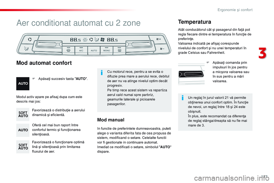 CITROEN JUMPER SPACETOURER 2017  Ghiduri De Utilizare (in Romanian) 127
Spacetourer-VP_ro_Chap03_ergonomie-et-confort_ed01-2016
Un reglaj în jurul valorii 21 vă permite 
obţinerea unui confort optim. În funcţie 
de nevoi, un reglaj între 18 şi 24 este 
obişnui