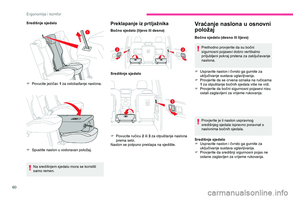 CITROEN BERLINGO VAN 2019  Upute Za Rukovanje (in Croatian) 60
Središnje sjedaloF  
P
 ovucite jezičac 1 za oslobađanje naslona.
F
 
S
 pustite naslon u vodoravan položaj.Preklapanje iz prtljažnika
Bočno sjedalo (lijevo ili desno)Središnje sjedalo
F
 
P