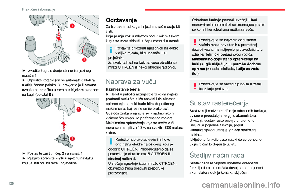 CITROEN C3 AIRCROSS 2021 Upute Za Rukovanje (in Croatian) 128
Praktične informacije
Približno 40 sekundi nakon gašenja motora i dalje možete koristiti neke funkcije, kao što su
audio sustav i telematika, brisači, kratka svijetla,
stropna svijetla.
Uk CITROEN C3 AIRCROSS 2021 Upute Za Rukovanje (in Croatian) 128
Praktične informacije
Približno 40 sekundi nakon gašenja motora i dalje možete koristiti neke funkcije, kao što su
audio sustav i telematika, brisači, kratka svijetla,
stropna svijetla.
Uk