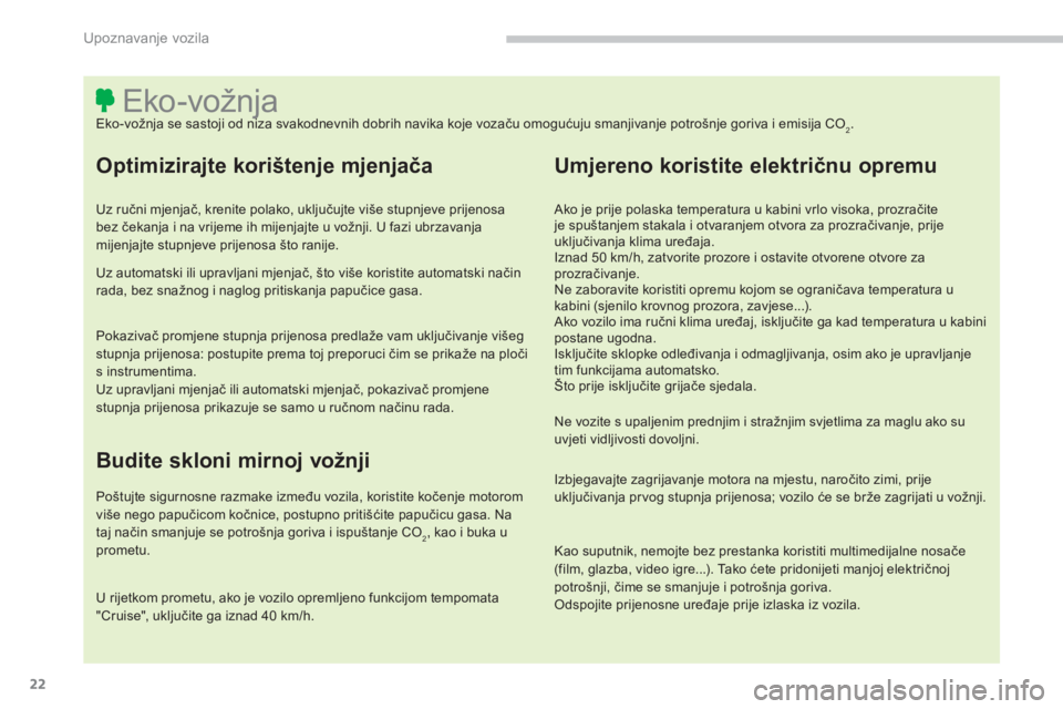 CITROEN C4 AIRCROSS 2014  Upute Za Rukovanje (in Croatian) 22
Upoznavanje vozila
   
 
 
 
 
 
 
 
 
 
 
 
 
 
 
 
 
 
 
 
 
 
 
 
 
 
 
 
 
 
 
 
 
 
 
 
 
 
 
 
 
 
 
 
 
 
 
 
 
 
Eko-vožnja  
Eko-vožnja se sastoji od niza svakodnevnih dobrih navika koje