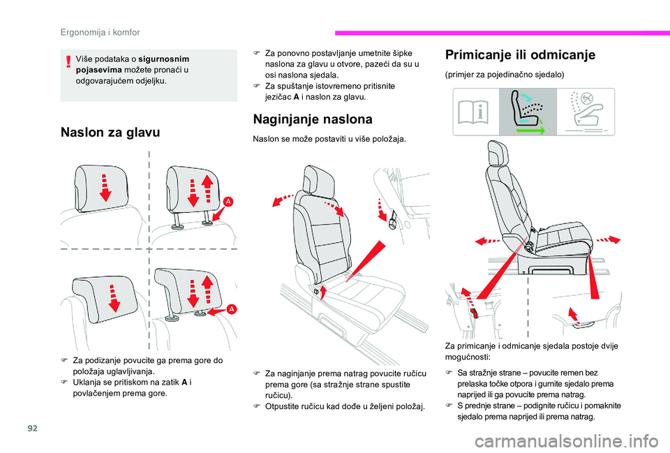 CITROEN JUMPER SPACETOURER 2018  Upute Za Rukovanje (in Croatian) 92
Naslon za glavu
F Za podizanje povucite ga prema gore do položaja uglavljivanja.
F
 
U
 klanja se pritiskom na zatik A i 
povlačenjem prema gore.
Naginjanje naslona
Naslon se može postaviti u vi