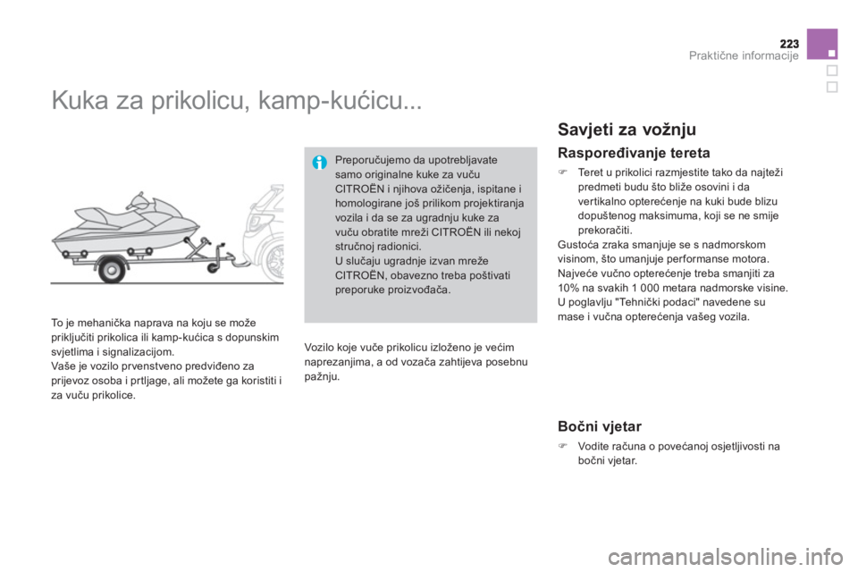 CITROEN DS3 2011  Upute Za Rukovanje (in Croatian) Praktične informacije
 
 
 
 
 
 
Kuka za prikolicu, kamp-kućicu... 
 
 
To  je mehanička naprava na koju se mo