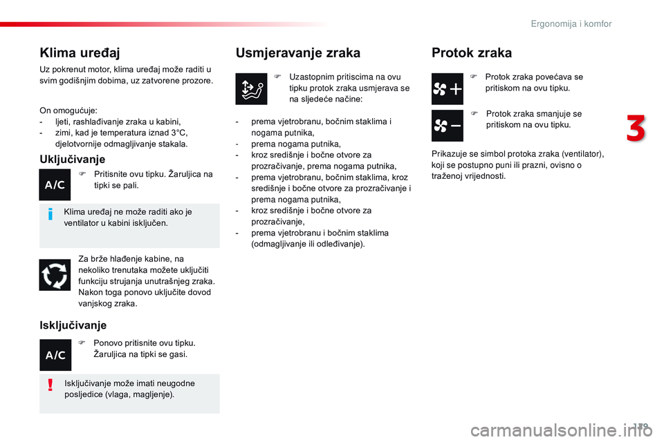 CITROEN JUMPER SPACETOURER 2017 Upute Za Rukovanje (in Croatian) 129
Spacetourer-VP_hr_Chap03_ergonomie-et-confort_ed01-2016
F Protok zraka povećava se pritiskom na ovu tipku.
Usmjeravanje zraka
F Uzastopnim pritiscima na ovu tipku protok zraka usmjerava se
na sl CITROEN JUMPER SPACETOURER 2017 Upute Za Rukovanje (in Croatian) 129
Spacetourer-VP_hr_Chap03_ergonomie-et-confort_ed01-2016
F Protok zraka povećava se pritiskom na ovu tipku.
Usmjeravanje zraka
F Uzastopnim pritiscima na ovu tipku protok zraka usmjerava se
na sl