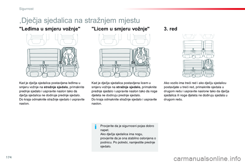 CITROEN JUMPER SPACETOURER 2017 Upute Za Rukovanje (in Croatian) 174
Spacetourer-VP_hr_Chap05_securite_ed01-2016
,Dječja sjedalica na stražnjem mjestu
"Leđima u smjeru vožnje"
Kad je dječja sjedalica postavljena leđima u
smjeru vožnje na stražnje s CITROEN JUMPER SPACETOURER 2017 Upute Za Rukovanje (in Croatian) 174
Spacetourer-VP_hr_Chap05_securite_ed01-2016
,Dječja sjedalica na stražnjem mjestu
"Leđima u smjeru vožnje"
Kad je dječja sjedalica postavljena leđima u
smjeru vožnje na stražnje s