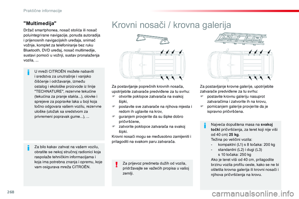 CITROEN JUMPER SPACETOURER 2017 Upute Za Rukovanje (in Croatian) 268
Spacetourer-VP_hr_Chap07_info-pratiques_ed01-2016
U mreži CITROËN možete nabaviti
i sredstva za unutrašnje i vanjsko
čišćenje i održavanje, između
ostalog i ekološke proizvode iz lini CITROEN JUMPER SPACETOURER 2017 Upute Za Rukovanje (in Croatian) 268
Spacetourer-VP_hr_Chap07_info-pratiques_ed01-2016
U mreži CITROËN možete nabaviti
i sredstva za unutrašnje i vanjsko
čišćenje i održavanje, između
ostalog i ekološke proizvode iz lini