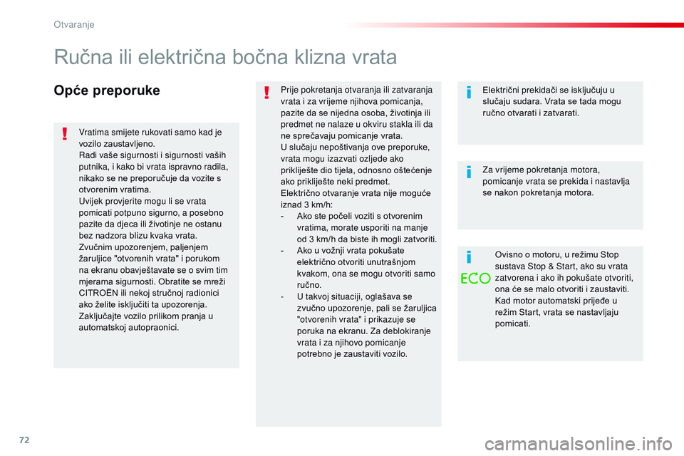 CITROEN JUMPER SPACETOURER 2017 Upute Za Rukovanje (in Croatian) 72
Spacetourer-VP_hr_Chap02_ouvertures_ed01-2016
Opće preporukePrije pokretanja otvaranja ili zatvaranja
vrata i za vrijeme njihova pomicanja,
pazite da se nijedna osoba, životinja ili
predmet ne CITROEN JUMPER SPACETOURER 2017 Upute Za Rukovanje (in Croatian) 72
Spacetourer-VP_hr_Chap02_ouvertures_ed01-2016
Opće preporukePrije pokretanja otvaranja ili zatvaranja
vrata i za vrijeme njihova pomicanja,
pazite da se nijedna osoba, životinja ili
predmet ne