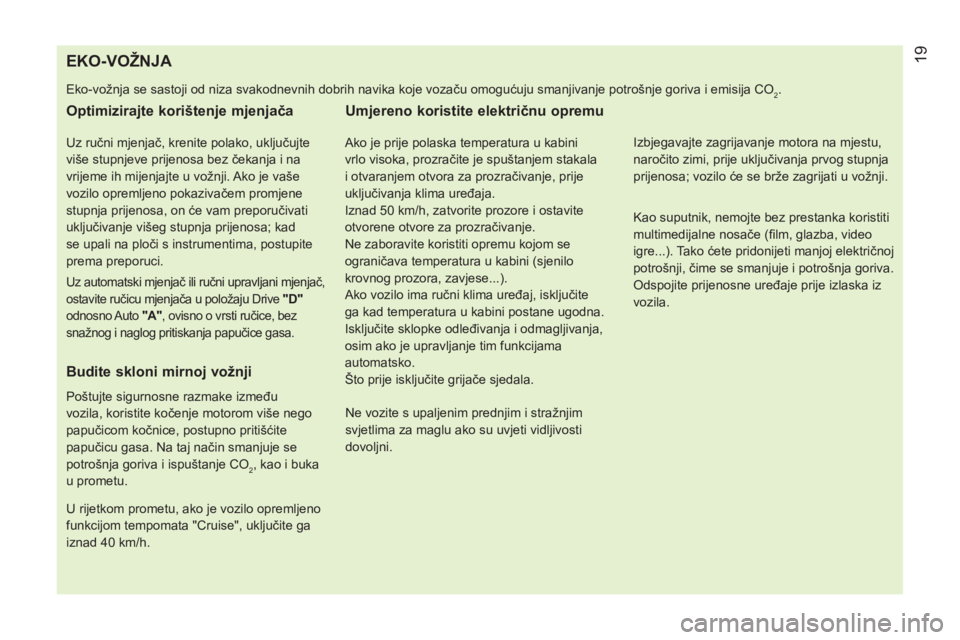 CITROEN NEMO 2013  Upute Za Rukovanje (in Croatian)    
 
 
 
 
 
 
 
 
 
 
 
 
 
 
 
 
 
 
 
 
 
 
 
 
 
 
 
 
 
 
 
 
 
 
 
 
 
 
 
 
 
 
 
EKO-VOŽNJA 
 
Eko-vožnja se sastoji od niza svakodnevnih dobrih navika koje vozaču omogućuju smanjivanje p