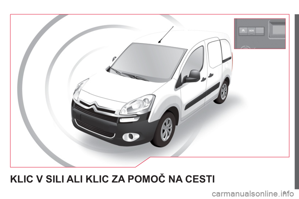 CITROEN BERLINGO ELECTRIC 2015  Navodila Za Uporabo (in Slovenian) 9.1
KLIC V SILI ALI KLIC ZA POMOČ NA CESTI  