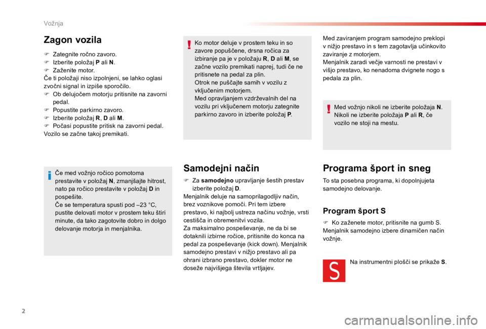 CITROEN C4 CACTUS 2018 Navodila Za Uporabo (in Slovenian) 2
Med zaviranjem program samodejno preklopi
v nižjo prestavo in s tem zagotavlja učinkovito
zaviranje z motorjem.
Menjalnik zaradi večje varnosti ne prestavi v
višjo prestavo, ko nenadoma dvign CITROEN C4 CACTUS 2018 Navodila Za Uporabo (in Slovenian) 2
Med zaviranjem program samodejno preklopi
v nižjo prestavo in s tem zagotavlja učinkovito
zaviranje z motorjem.
Menjalnik zaradi večje varnosti ne prestavi v
višjo prestavo, ko nenadoma dvign