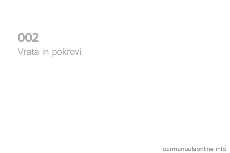 CITROEN DS3 2017  Navodila Za Uporabo (in Slovenian) DS3_sl_Chap02_ouvertures_ed02-2015
Vrata in pokrovi
0  