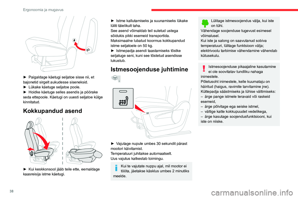CITROEN BERLINGO VAN 2021 Kasutusjuhend (in Estonian) 38
Ergonoomia ja mugavus
► Paigaldage käetugi seljatoe sisse nii, et
bajonetid sirgelt aukudesse siseneksid.
►
Lükake käetuge seljatoe poole.
►
Hoidke käetuge selles asendis ja pöö CITROEN BERLINGO VAN 2021 Kasutusjuhend (in Estonian) 38
Ergonoomia ja mugavus
► Paigaldage käetugi seljatoe sisse nii, et
bajonetid sirgelt aukudesse siseneksid.
►
Lükake käetuge seljatoe poole.
►
Hoidke käetuge selles asendis ja pöö