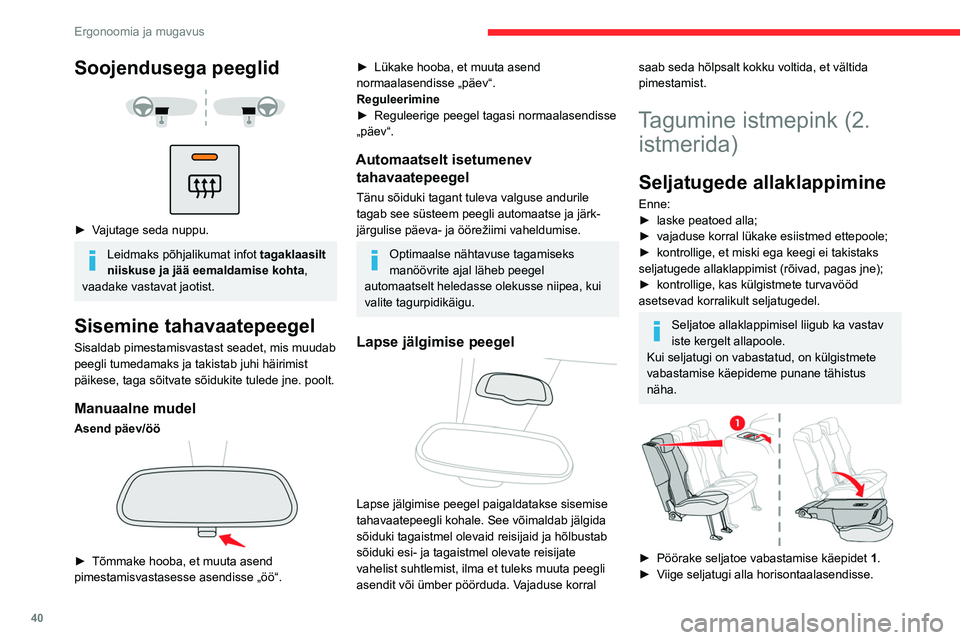 CITROEN BERLINGO VAN 2021 Kasutusjuhend (in Estonian) 40
Ergonoomia ja mugavus
Soojendusega peeglid
► Vajutage seda nuppu.
Leidmaks põhjalikumat infot tagaklaasilt
niiskuse ja jää eemaldamise kohta,
vaadake vastavat jaotist.
Sisemine tahav CITROEN BERLINGO VAN 2021 Kasutusjuhend (in Estonian) 40
Ergonoomia ja mugavus
Soojendusega peeglid
► Vajutage seda nuppu.
Leidmaks põhjalikumat infot tagaklaasilt
niiskuse ja jää eemaldamise kohta,
vaadake vastavat jaotist.
Sisemine tahav