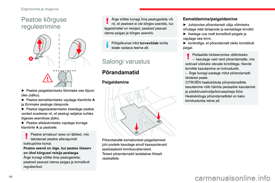 CITROEN BERLINGO VAN 2021 Kasutusjuhend (in Estonian) 44
Ergonoomia ja mugavus
Peatoe kõrguse
reguleerimine
► Peatoe paigaldamiseks tõmmake see lõpuni
üles (sälku).
►
Peatoe eemaldamiseks vajutage klambrile A
ja tõmmake peatuge üle CITROEN BERLINGO VAN 2021 Kasutusjuhend (in Estonian) 44
Ergonoomia ja mugavus
Peatoe kõrguse
reguleerimine
► Peatoe paigaldamiseks tõmmake see lõpuni
üles (sälku).
►
Peatoe eemaldamiseks vajutage klambrile A
ja tõmmake peatuge üle