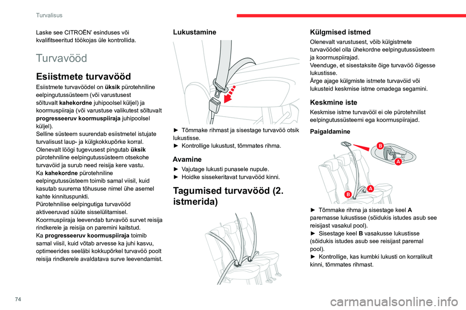 CITROEN BERLINGO VAN 2021 Kasutusjuhend (in Estonian) 74
Turvalisus
Laske see CITROËN’ esinduses või
kvalifitseeritud töökojas üle kontrollida.
Turvavööd
Esiistmete turvavööd
Esiistmete turvavöödel on üksik pürotehniline
eelpingutussüst CITROEN BERLINGO VAN 2021 Kasutusjuhend (in Estonian) 74
Turvalisus
Laske see CITROËN’ esinduses või
kvalifitseeritud töökojas üle kontrollida.
Turvavööd
Esiistmete turvavööd
Esiistmete turvavöödel on üksik pürotehniline
eelpingutussüst
