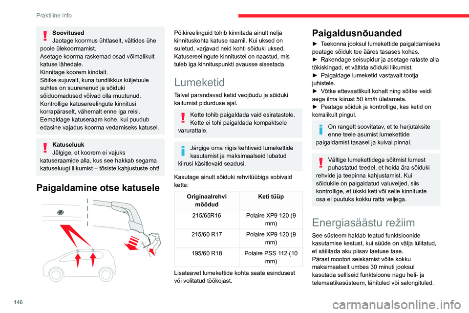 CITROEN C4 2021 Kasutusjuhend (in Estonian) 146
Praktiline info
Režiimi valimine
Energiasäästurežiimi sisestamisel kuvatakse
kinnitussõnum ja aktiivsed funktsioonid
pannakse ooterežiimile.
Sel hetkel vältavat telefonikõne hoitakse
um CITROEN C4 2021 Kasutusjuhend (in Estonian) 146
Praktiline info
Režiimi valimine
Energiasäästurežiimi sisestamisel kuvatakse
kinnitussõnum ja aktiivsed funktsioonid
pannakse ooterežiimile.
Sel hetkel vältavat telefonikõne hoitakse
um