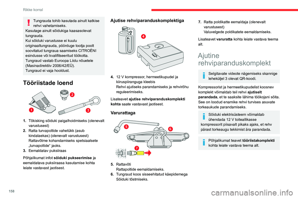 CITROEN C4 2021 Kasutusjuhend (in Estonian) 158
Rikke korral
Rehvirõhk on märgitud sellele sildile.
Põhjalikumat infot
identifitseerimiselementide kohta (eriti selle
sildi kohta) leiate vastava jaotise alt.
Ühe või mitme rehvi rõhu muut CITROEN C4 2021 Kasutusjuhend (in Estonian) 158
Rikke korral
Rehvirõhk on märgitud sellele sildile.
Põhjalikumat infot
identifitseerimiselementide kohta (eriti selle
sildi kohta) leiate vastava jaotise alt.
Ühe või mitme rehvi rõhu muut