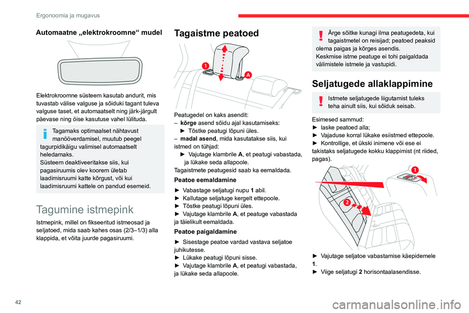 CITROEN C4 2021 Kasutusjuhend (in Estonian) 42
Ergonoomia ja mugavus
Automaatne „elektrokroomne“ mudel
Elektrokroomne süsteem kasutab andurit, mis
tuvastab välise valguse ja sõiduki tagant tuleva
valguse taset, et automaatselt ning CITROEN C4 2021 Kasutusjuhend (in Estonian) 42
Ergonoomia ja mugavus
Automaatne „elektrokroomne“ mudel
Elektrokroomne süsteem kasutab andurit, mis
tuvastab välise valguse ja sõiduki tagant tuleva
valguse taset, et automaatselt ning