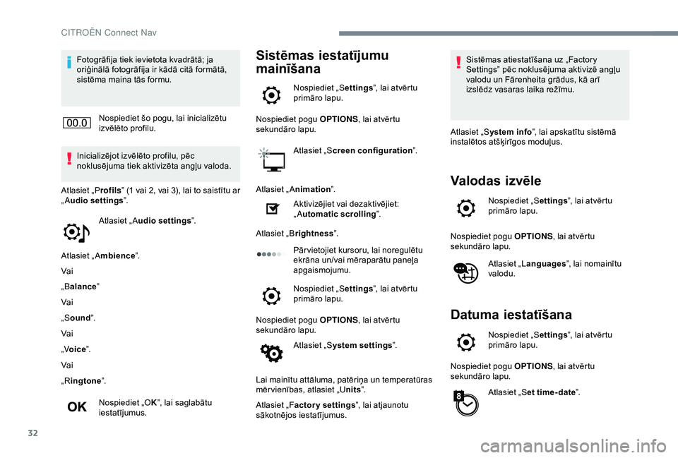 CITROEN C4 CACTUS 2019 Lietošanas Instrukcija (in Latvian) 32
Fotogrāfija tiek ievietota kvadrātā; ja
oriģinālā fotogrāfija ir kādā citā formātā,
sistēma maina tās formu.Nospiediet šo pogu, lai inicializētu
izvēlēto profilu.
Inicializējo CITROEN C4 CACTUS 2019 Lietošanas Instrukcija (in Latvian) 32
Fotogrāfija tiek ievietota kvadrātā; ja
oriģinālā fotogrāfija ir kādā citā formātā,
sistēma maina tās formu.Nospiediet šo pogu, lai inicializētu
izvēlēto profilu.
Inicializējo