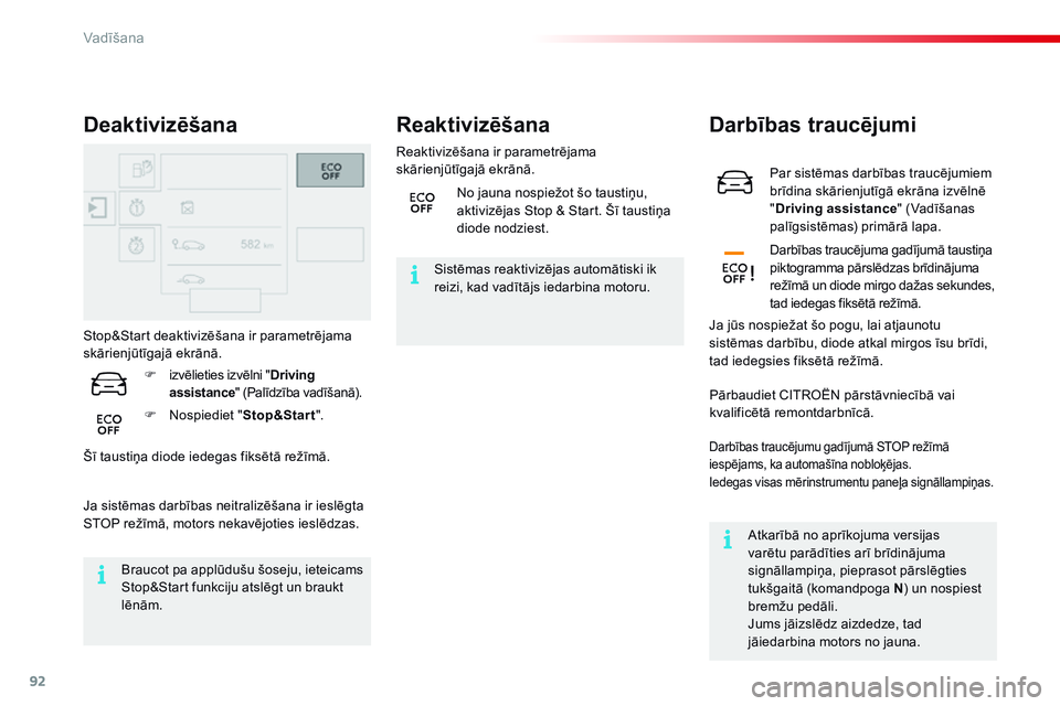CITROEN C4 CACTUS 2015 Lietošanas Instrukcija (in Latvian) 92
C4-cactus_lv_Chap05_conduite_ed02-2014
Par sistēmas darbības traucējumiem
brīdina skārienjutīgā ekrāna izvēlnē
"Driving assistance " (Vadīšanas
palīgsistēmas) primārā lap CITROEN C4 CACTUS 2015 Lietošanas Instrukcija (in Latvian) 92
C4-cactus_lv_Chap05_conduite_ed02-2014
Par sistēmas darbības traucējumiem
brīdina skārienjutīgā ekrāna izvēlnē
"Driving assistance " (Vadīšanas
palīgsistēmas) primārā lap