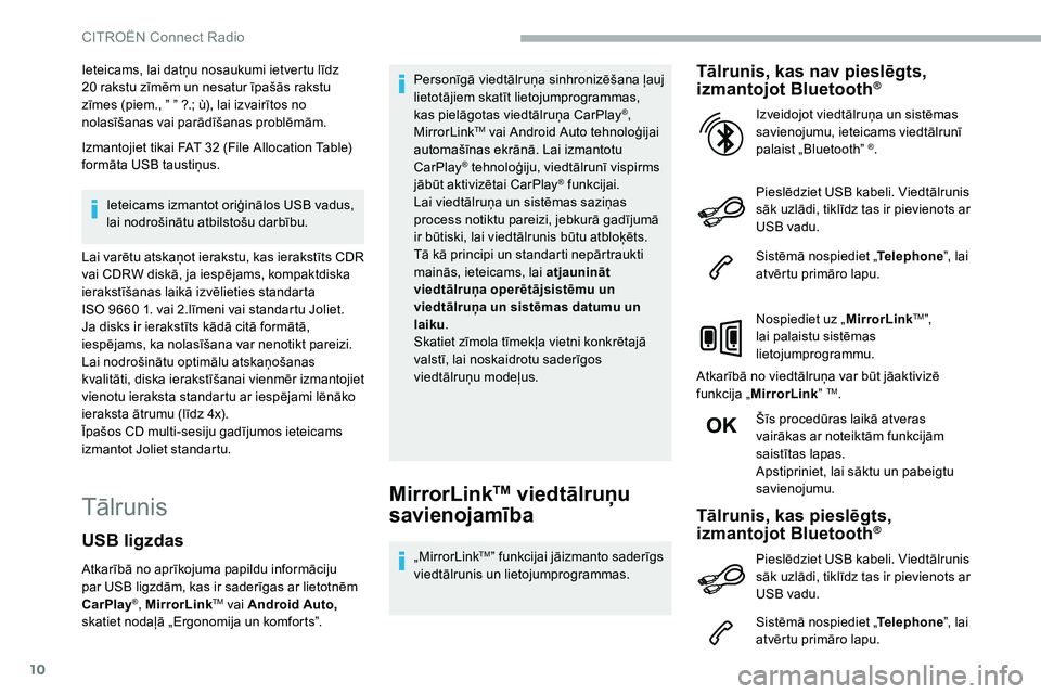 CITROEN C5 AIRCROSS 2020 Lietošanas Instrukcija (in Latvian) 10
Ieteicams, lai datņu nosaukumi ietvertu līdz
20 rakstu zīmēm un nesatur īpašās rakstu
zīmes (piem., ” ” ?.; ù), lai izvairītos no
nolasīšanas vai parādīšanas problēmām.
Izm CITROEN C5 AIRCROSS 2020 Lietošanas Instrukcija (in Latvian) 10
Ieteicams, lai datņu nosaukumi ietvertu līdz
20 rakstu zīmēm un nesatur īpašās rakstu
zīmes (piem., ” ” ?.; ù), lai izvairītos no
nolasīšanas vai parādīšanas problēmām.
Izm