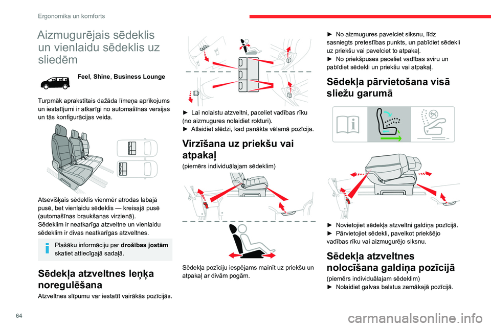 CITROEN JUMPER SPACETOURER 2021  Lietošanas Instrukcija (in Latvian) 64
Ergonomika un komforts
 
► No aizmugures - nolaidiet rokturi, lai 
atbloķētu atzveltni.
►  No priekšpuses — pavelciet sviru, lai 
atbloķētu atzveltni.
►  Nolaidiet atzveltni uz sēdek