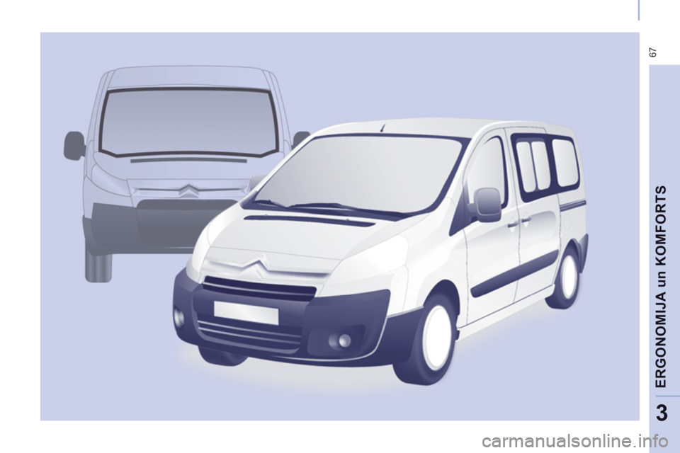 CITROEN JUMPER MULTISPACE 2013  Lietošanas Instrukcija (in Latvian)  67
ERGONOMIJA un KOMFORT
S
3 