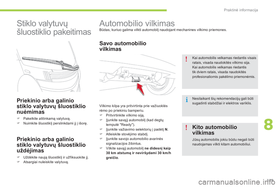 CITROEN C-ZERO 2016 Eksploatavimo vadovas (in Lithuanian) 119
C-zero_lt_Chap08_info-pratiques_ed01-2014
Automobilio vilkimasBūdas, kuriuo galima vilkti automobilį naudojant mechanines vilkimo priemones.
Savo automobilio
vilkimas
Vilkimo kilpa yra pritvirt CITROEN C-ZERO 2016 Eksploatavimo vadovas (in Lithuanian) 119
C-zero_lt_Chap08_info-pratiques_ed01-2014
Automobilio vilkimasBūdas, kuriuo galima vilkti automobilį naudojant mechanines vilkimo priemones.
Savo automobilio
vilkimas
Vilkimo kilpa yra pritvirt
