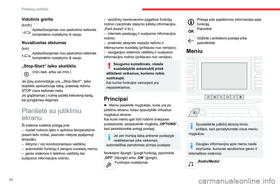 CITROEN C5 AIRCROSS 2022 Eksploatavimo vadovas (in Lithuanian) 24
Prietaisų rodikliai
Vidutinis greitis
(km/h)Apskaičiuojamas nuo paskutinio kelionės kompiuterio nustatymo iš naujo.
Nuvažiuotas atstumas
(km)Apskaičiuojamas nuo paskutinio kelionės kompiuter CITROEN C5 AIRCROSS 2022 Eksploatavimo vadovas (in Lithuanian) 24
Prietaisų rodikliai
Vidutinis greitis
(km/h)Apskaičiuojamas nuo paskutinio kelionės kompiuterio nustatymo iš naujo.
Nuvažiuotas atstumas
(km)Apskaičiuojamas nuo paskutinio kelionės kompiuter